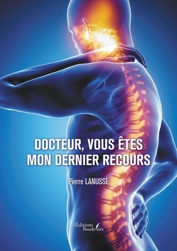 Emprunter Docteur, vous êtes mon dernier recours livre