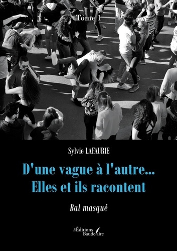 Emprunter D'une vague à l'autre... Elles et ils racontent. Tome 1 : Bal masqué livre