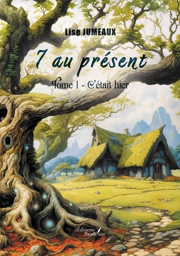 Emprunter 7 au présent - Tome 1. C'était hier livre