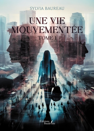 Emprunter Une vie mouvementée - Tome 1 livre