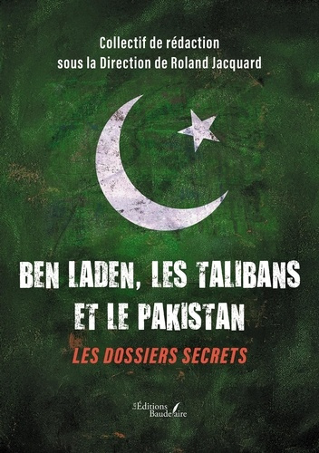 Emprunter Ben Laden, les Talibans et le Pakistan. Les dossiers secrets livre