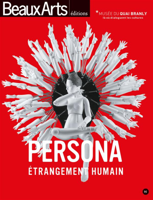 Emprunter Persona, étrangement humain. Exposition, Paris, Musée du Quai Branly, 26 janvier-13 novembre 2016 livre