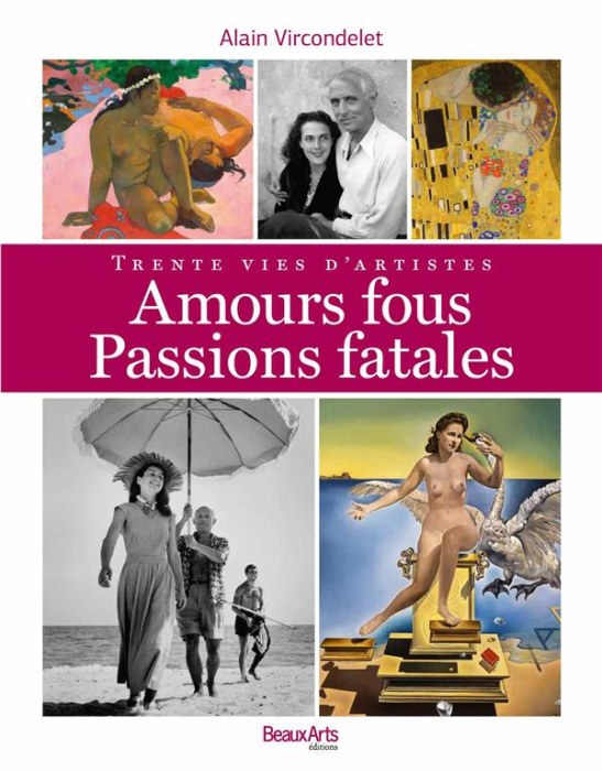 Emprunter Amours fous, passions fatales. Trente vies d'artistes livre