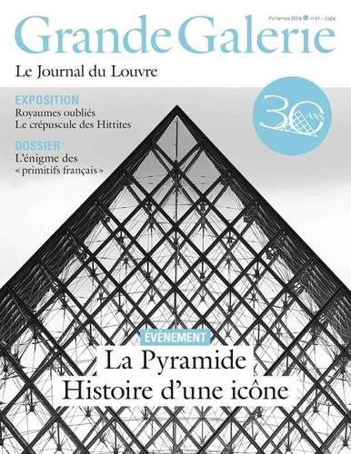Emprunter Grande Galerie N° 47, printemps 2019 : La Pyramide a 30 ans. Histoire d'une icône livre