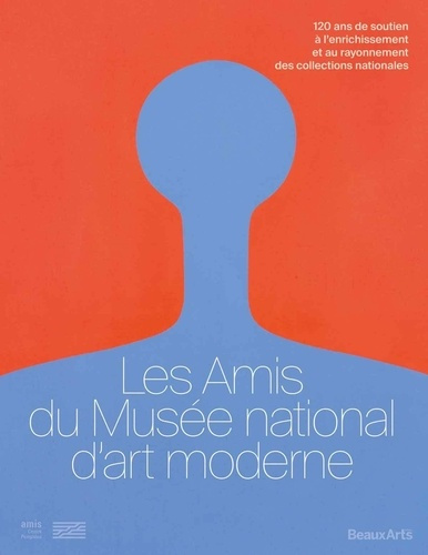 Emprunter Les amis du musée national d'art moderne. 120 ans de soutien à l’enrichissement et au rayonnement de livre