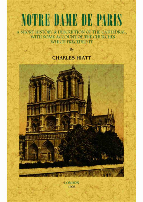 Emprunter NOTRE-DAME DE PARIS - A SHORT HISTORY & DESCRIPTION OF THE CATHEDRAL, WITH SOME ACCOUNT OF THE CHURC livre