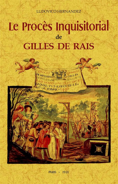 Emprunter Le Procès Inquisitorial de Gilles de Rais, maréchal de France. Avec un essai de réhabilitation livre