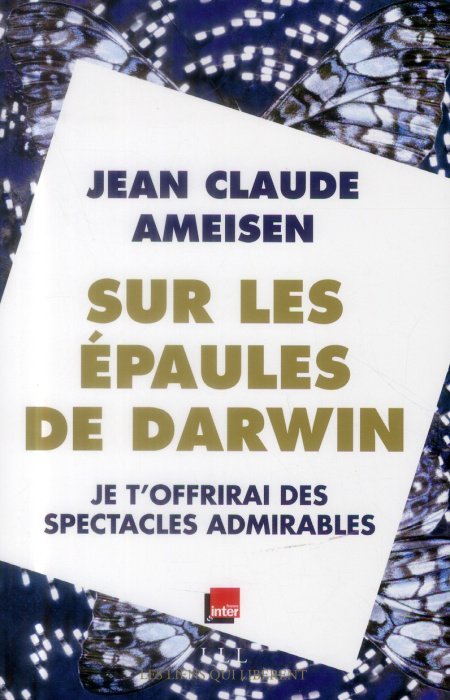 Emprunter Sur les épaules de Darwin sur les épaules des géants. Je t'offrirai des spectacles admirables livre