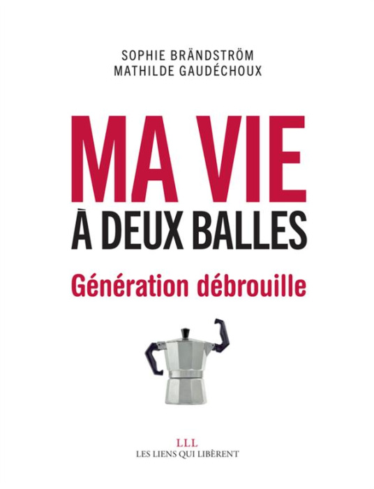 Emprunter Ma vie à deux balles. Génération débrouille livre