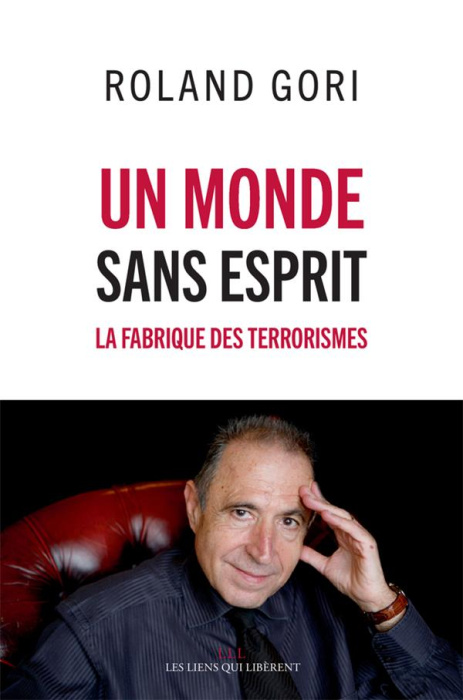 Emprunter Un monde sans esprit. La fabrique des terrorismes livre