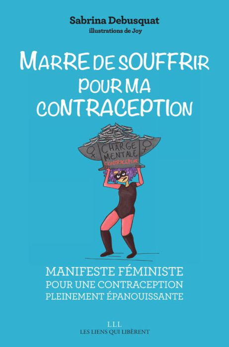 Emprunter Marre de souffrir pour ma contraception. Manifeste féministe pour une contraception pleinement épano livre