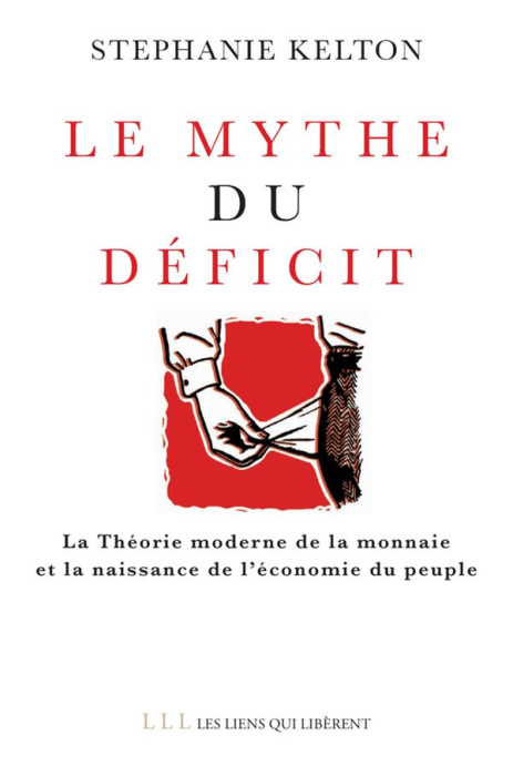 Emprunter Le mythe du déficit. La théorie moderne de la monnaie et la naissance de l'économie du peuple livre