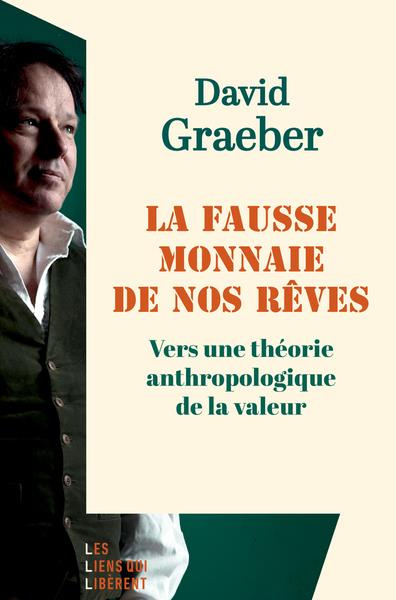 Emprunter La fausse monnaie de nos rêves. Vers une théorie anthropologique de la valeur livre