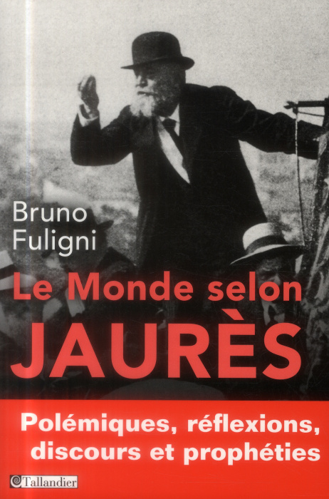 Emprunter Le monde selon Jaurès. Polémiques, réflexions, discours et prophéties livre