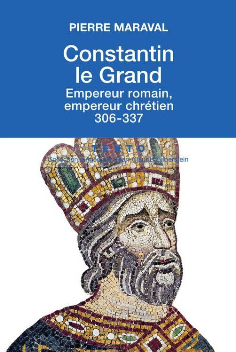 Emprunter Constantin le Grand. Empereur romain, empereur chrétien (306-337) livre