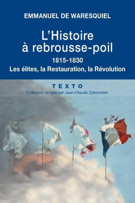 Emprunter L'Histoire à rebrousse-poil. Les élites, la Restauration, la Révolution livre