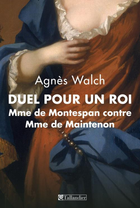 Emprunter Duel pour un roi. Madame de Montespan contre Madame de Maintenon livre