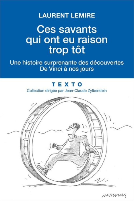 Emprunter Ces savants qui ont eu raison trop tôt. Une histoire surprenante des découvertes, de Vinci à nos jou livre