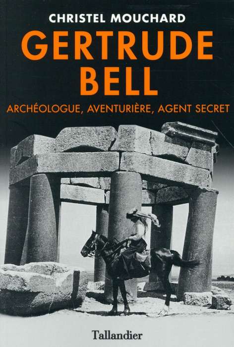 Emprunter Gertrude Bell. Archéologue, aventurière, agent secret livre