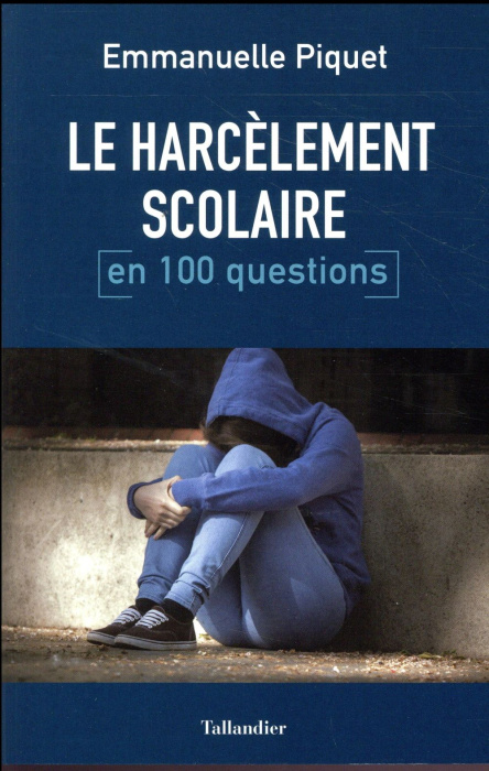 Emprunter Le harcèlement scolaire en 100 questions livre