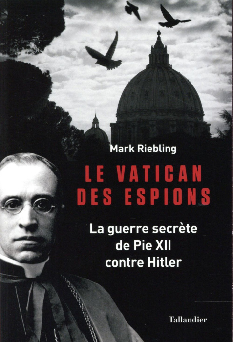 Emprunter Le vatican des espions. La guerre secrète de Pie XII contre Hitler livre