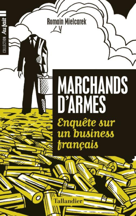 Emprunter Marchands d'armes. Enquête sur un business français livre