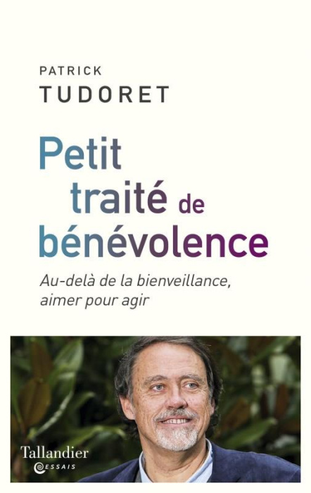 Emprunter Petit traité de bénévolence. Au-delà de la bienveillance, aimer pour agir livre