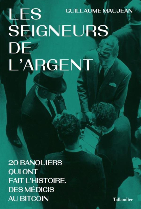 Emprunter Les seigneurs de l'argent. Des Médicis au Bitcoin livre