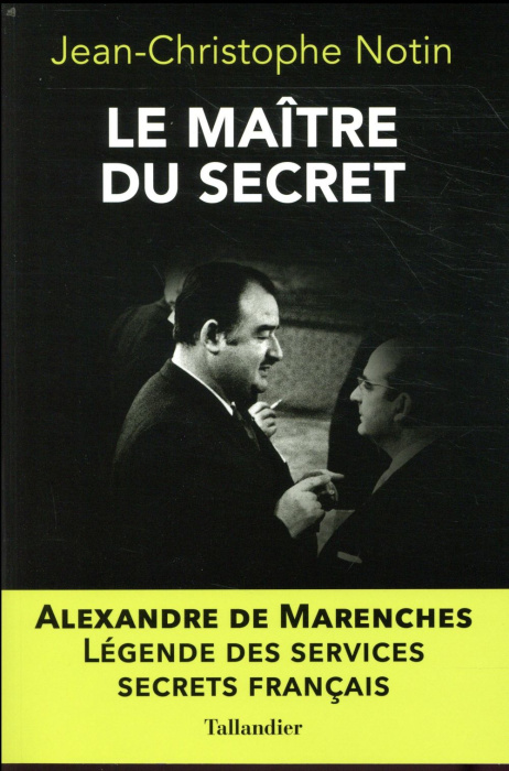 Emprunter Le maître du secret. Alexandre de Marenches livre