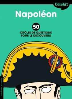 Emprunter Napoléon. 50 drôles de questions pour le découvrir livre