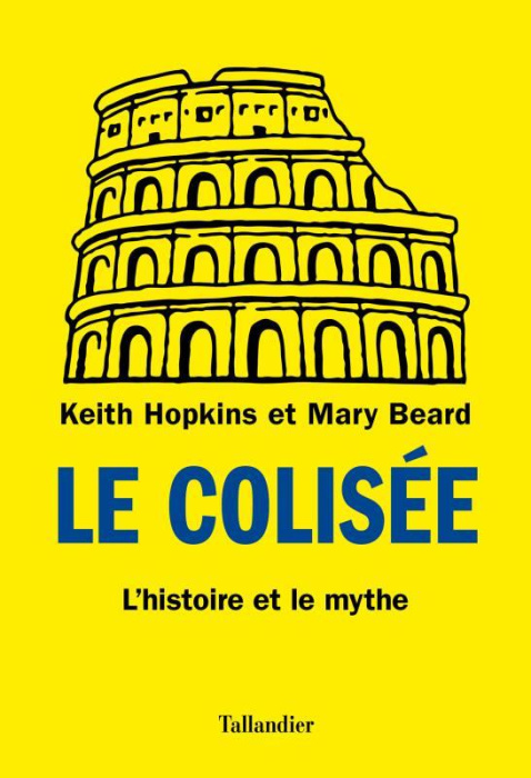 Emprunter Le Colisée. L'histoire et le mythe livre