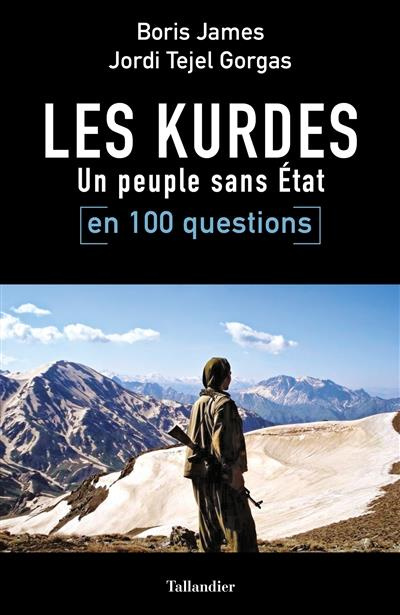 Emprunter Les Kurdes en 100 questions. Un peuple sans Etat livre