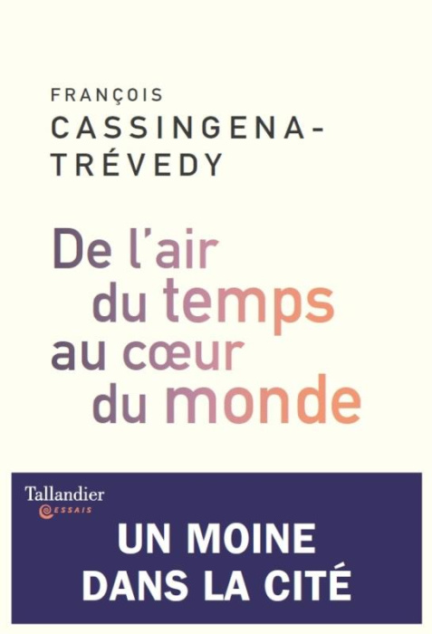 Emprunter De l'air du temps au coeur du monde. Un moine dans la cité livre