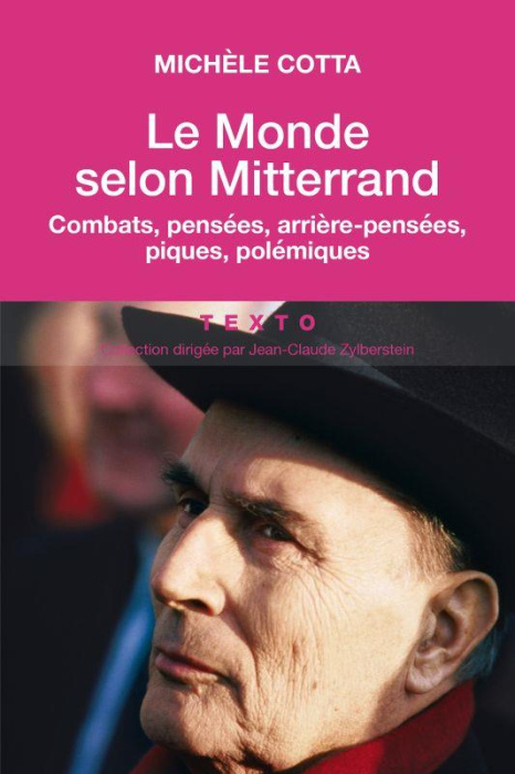 Emprunter Le monde selon Mitterrand. Combats, pensées, arrière-pensées, piques, polémiques livre