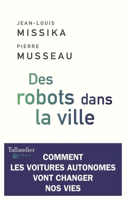 Emprunter Des robots dans la ville. Comment les voitures autonomes vont changer nos vies livre