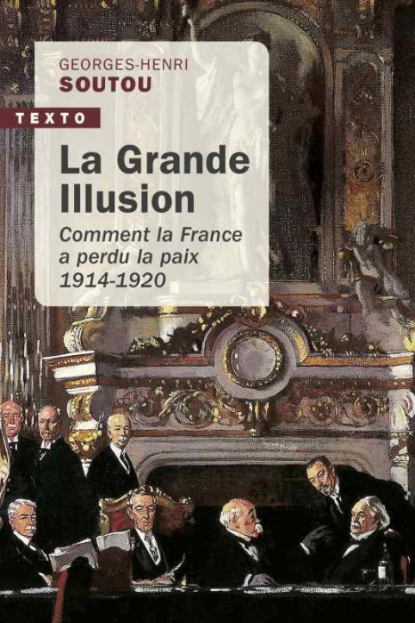 Emprunter La grande illusion. Comment la France a perdu la paix 1914-1920 livre