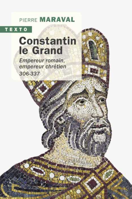 Emprunter Constantin le Grand. Empereur romain, empereur chrétien (306-337) livre