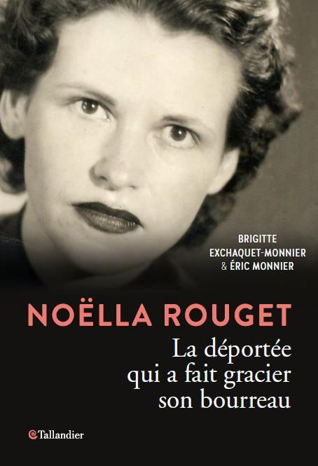 Emprunter Noëlla Rouget. La déportée qui a fait gracier son bourreau livre