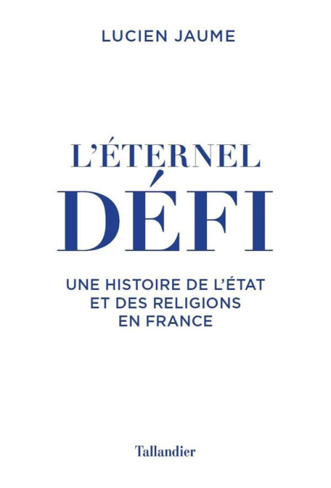Emprunter L'éternel défi. L'Etat et les religions en France des origines à nos jours livre
