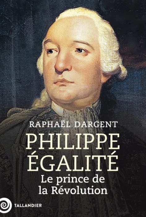 Emprunter Philippe Egalité. Le prince de la Révolution livre