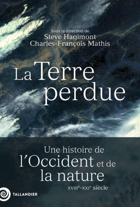 Emprunter La Terre perdue. Une histoire de l'Occident et de la nature XVIIIe-XXe siècle livre