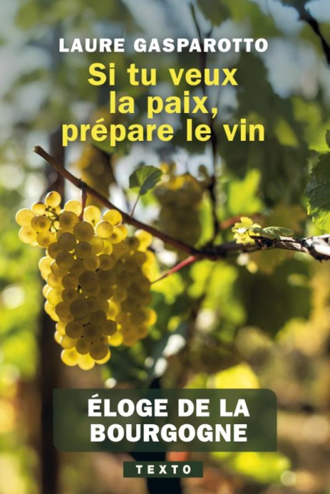 Emprunter Si tu veux la paix, prépare le vin. Eloge de la Bourgogne livre