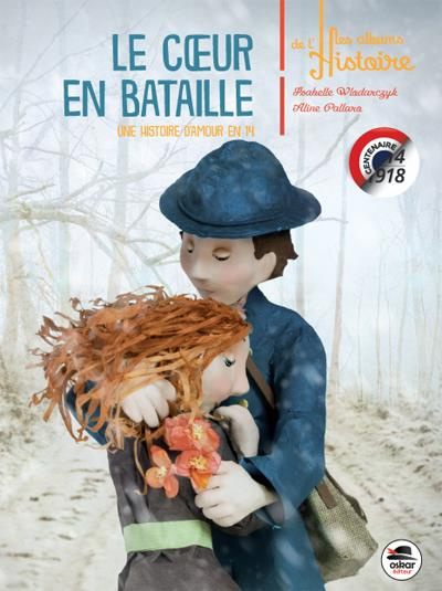 Emprunter Le coeur en bataille. Une histoire d'amour en 14 livre