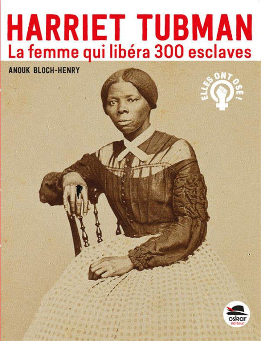 Emprunter Harriet Tubman, la femme qui libéra 300 esclaves livre