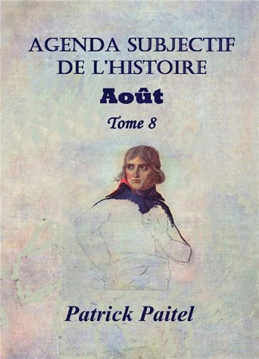 Emprunter Agenda subjectif de l'Histoire. Tome 8, Août livre