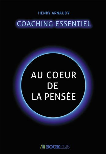 Emprunter Le coaching essentiel. Au coeur de la pensée livre