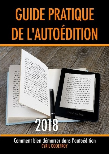 Emprunter Guide pratique de l'autoédition. Comment bien démarrer dans l'autoédition, Edition 2018 livre
