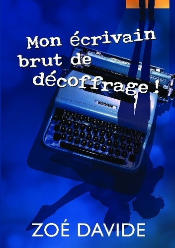 Emprunter Mon écrivain brut de décoffrage livre