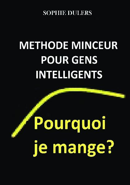 Emprunter Pourquoi je mange ? Méthode minceur pour gens intelligents livre