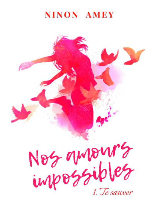 Emprunter Nos amours impossibles Tome 1 : Te sauver livre